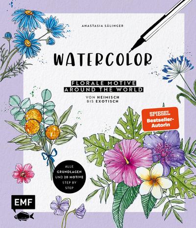 Watercolor  - Florale Motive around the world: von heimisch bis exotisch