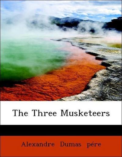 Dumas pére, A: Three Musketeers