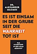 Es ist einsam in der Grube seit die Wahrheit tot i