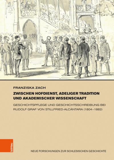 Zwischen Hofdienst, adeliger Tradition und akademischer Wissenschaft 