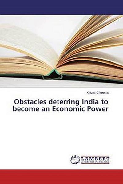 Obstacles deterring India to become an Economic Power