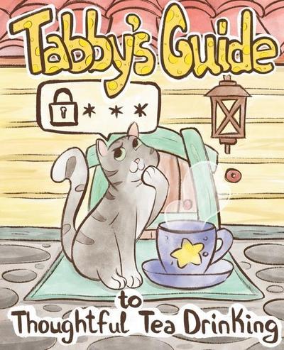 Tabby Cat’s Guide to Thoughtful Tea Drinking
