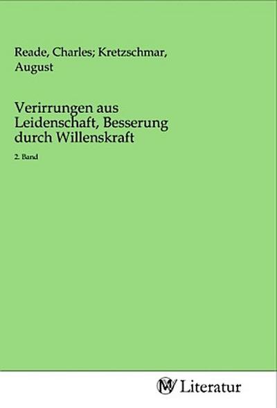 Verirrungen aus Leidenschaft, Besserung durch Willenskraft