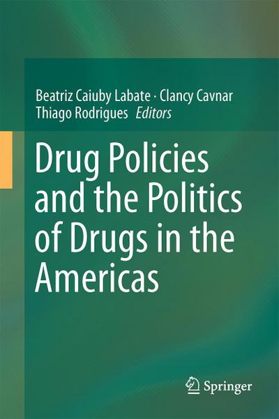 Drug Policies and the Politics of Drugs in the Americas