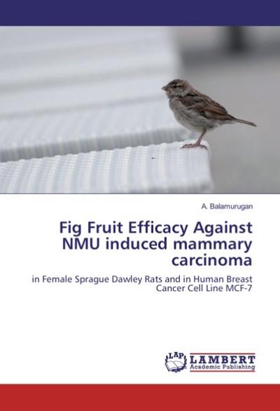 Fig Fruit Efficacy Against NMU induced mammary carcinoma