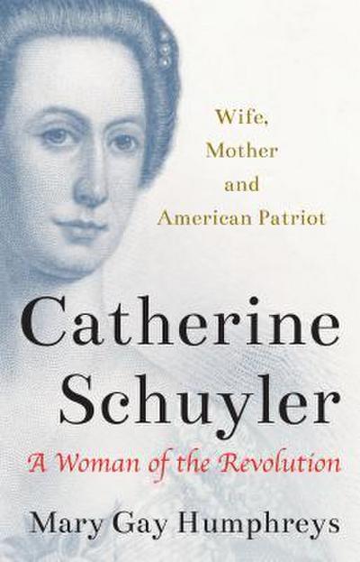 Humphreys, M: Catherine Schuyler