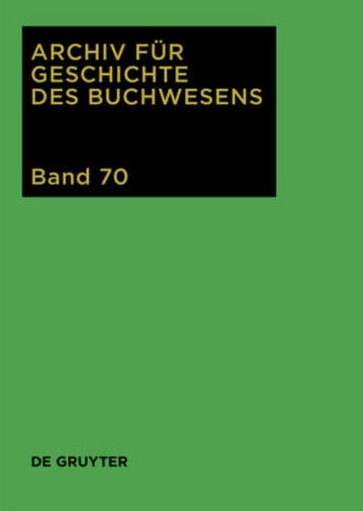 Archiv für Geschichte des Buchwesens 2015