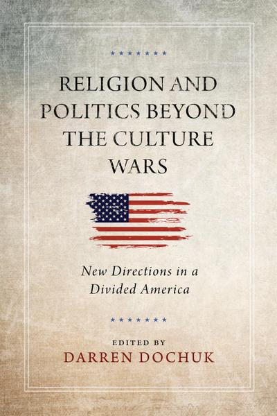 Religion and Politics Beyond the Culture Wars