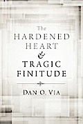 The Hardened Heart and Tragic Finitude
