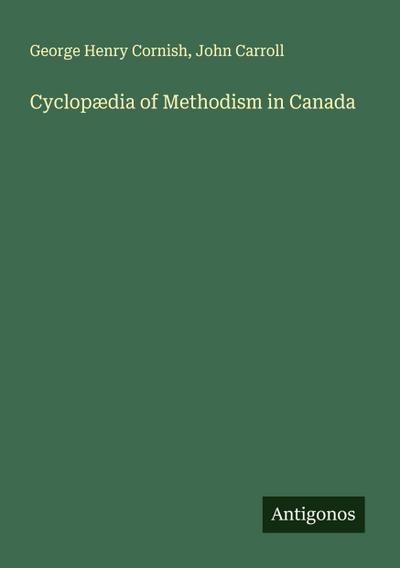 Cyclopædia of Methodism in Canada