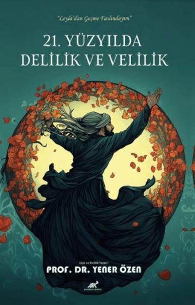 21. Yüzyilda Delilik ve Velilik