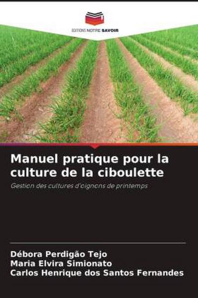 Manuel pratique pour la culture de la ciboulette