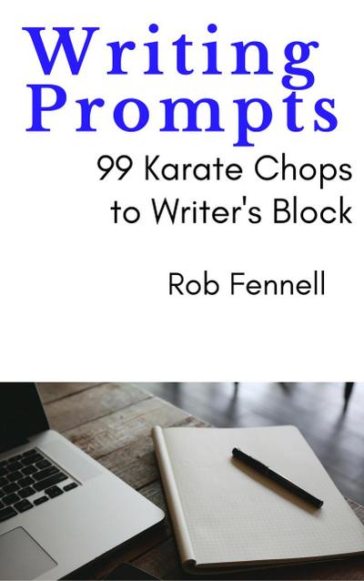 Writing Prompts: 99 Karate Chops to Writer’s Block