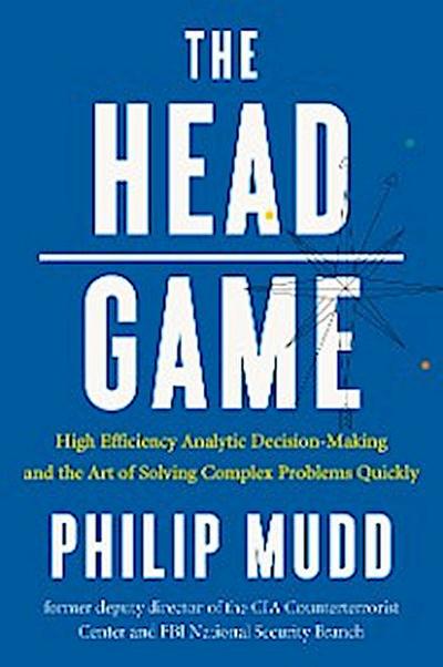 The HEAD Game (eBook, EPUB) - Philip Mudd
