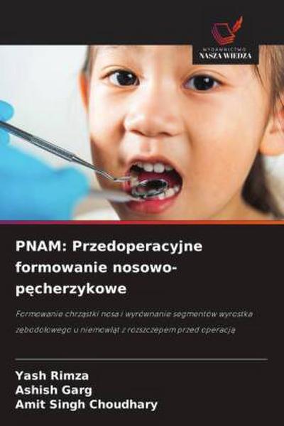 PNAM: Przedoperacyjne formowanie nosowo-p¿cherzykowe