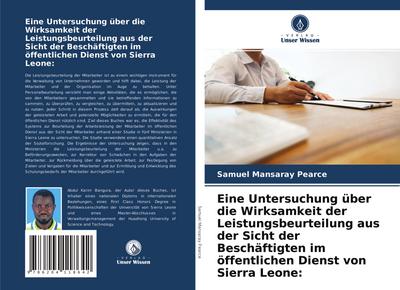 Eine Untersuchung über die Wirksamkeit der Leistungsbeurteilung aus der Sicht der Beschäftigten im öffentlichen Dienst von Sierra Leone: