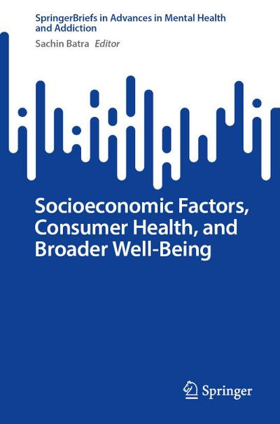 Socioeconomic Factors, Consumer Health, and Broader Well-Being