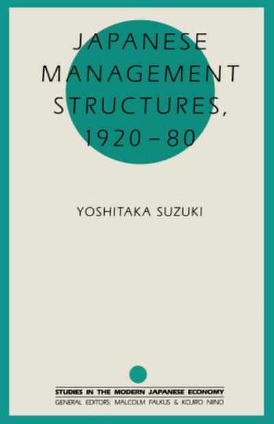 Japanese Management Structures, 1920-80