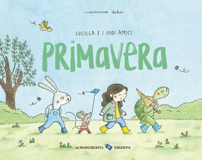 Primavera. Lucilla e i suoi amici