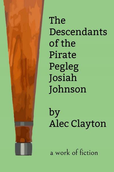 The Descendants of the Pirate Pegleg Josiah Johnson