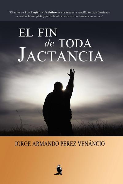 El Fin de Toda Jactancia