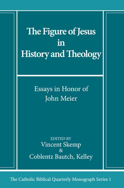 The Figure of Jesus in History and Theology