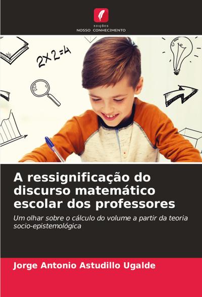 A ressignificação do discurso matemático escolar dos professores