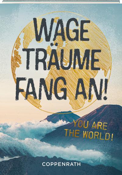 Wage, träume, fang an!