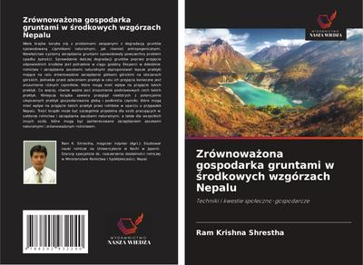 Zrównowa¿ona gospodarka gruntami w ¿rodkowych wzgórzach Nepalu
