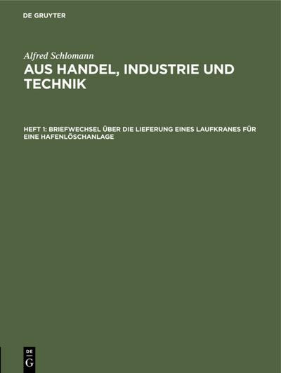 Briefwechsel über die Lieferung eines Laufkranes für eine Hafenlöschanlage