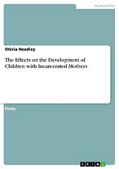 The Effects on the Development of Children  with Incarcerated Mothers