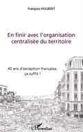 En finir avec l’organisation centralisee