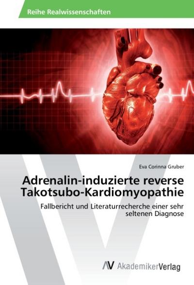 Adrenalin-induzierte reverse Takotsubo-Kardiomyopathie