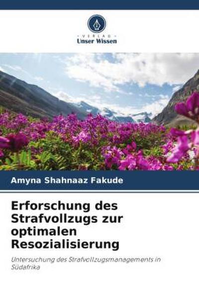 Erforschung des Strafvollzugs zur optimalen Resozialisierung