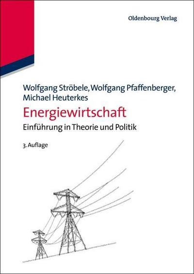 Energiewirtschaft: Einführung In Theorie Und Politik