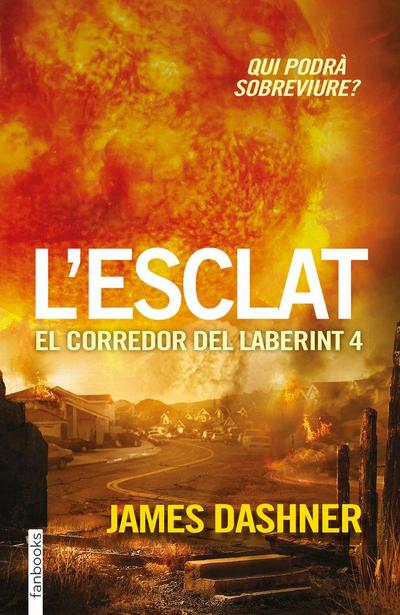 L’esclat. El corredor del laberint 4 : Qui podrà sobreviure?