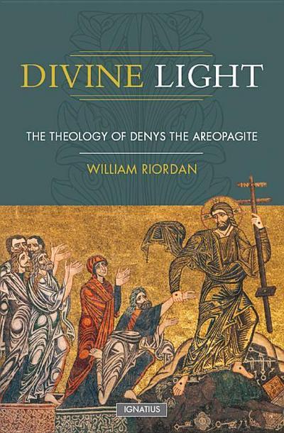 Divine Light: The Theology of Denys the Areopagite
