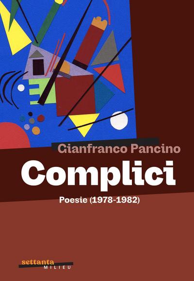 Complici. Poesie (1978-1982)