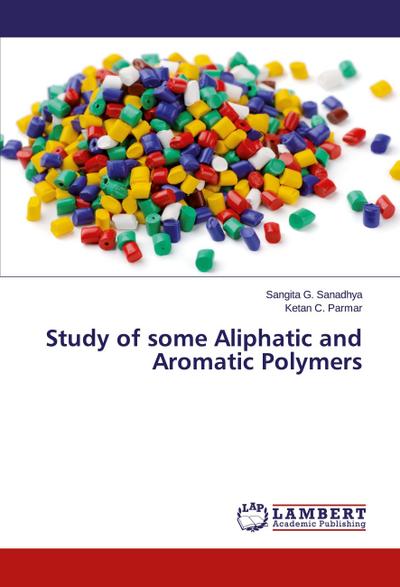 Study of some Aliphatic and Aromatic Polymers