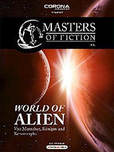 Masters of Fiction 1: World of Alien - Von Menschen, Königin und Xenomorphs