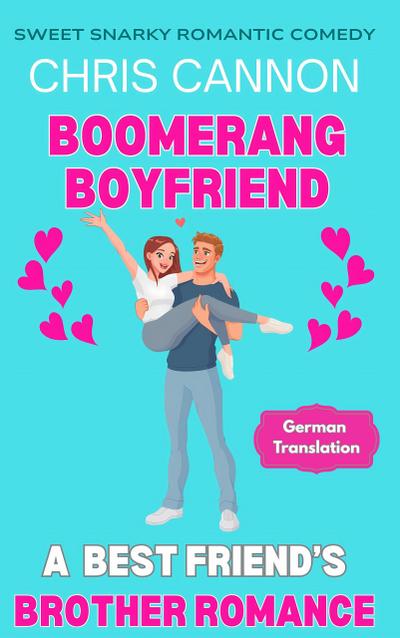 Boomerang Boyfriend (Sweet Snarky Romance Series, #2)