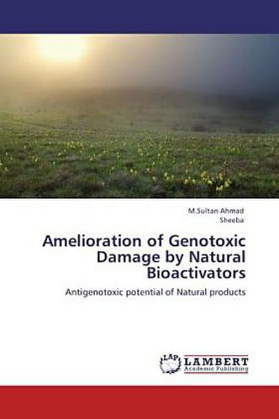 Amelioration of Genotoxic Damage by Natural Bioactivators