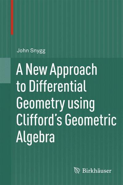 A New Approach to Differential Geometry using Clifford’s Geometric Algebra