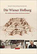 Die Wiener Hofburg: Die unbekannten Seiten der Kaiserresidenz (Sutton Archivbilder)