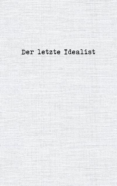 Der letzte Idealist