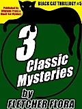 Black Cat THRILLOGY #5: 3 Classic Stories by Fletcher Flora