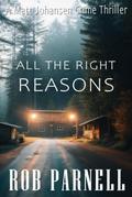 All The Right Reasons (Purge - Matt Johansen Crime, #2)