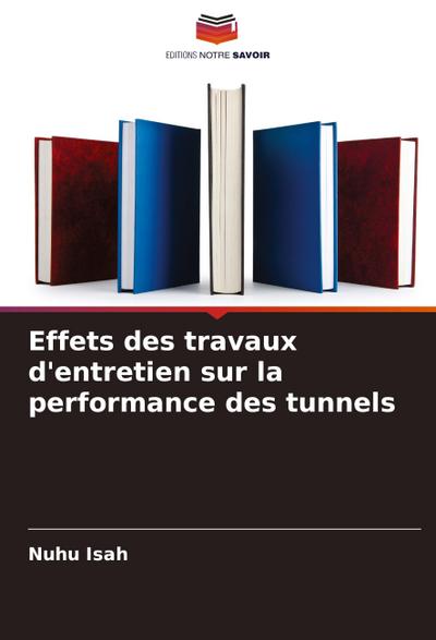 Effets des travaux d’entretien sur la performance des tunnels
