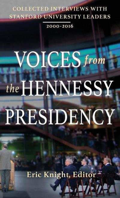 Voices from the Hennessy Presidency