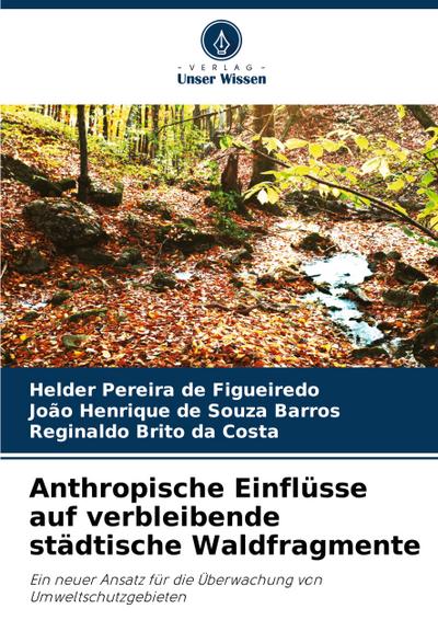 Anthropische Einflüsse auf verbleibende städtische Waldfragmente